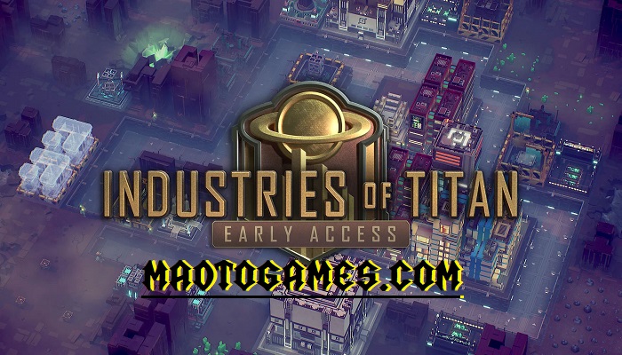 Industries of Titan Free Download