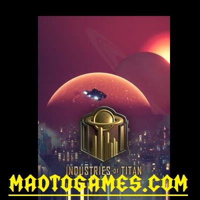 Industries of Titan Free Download