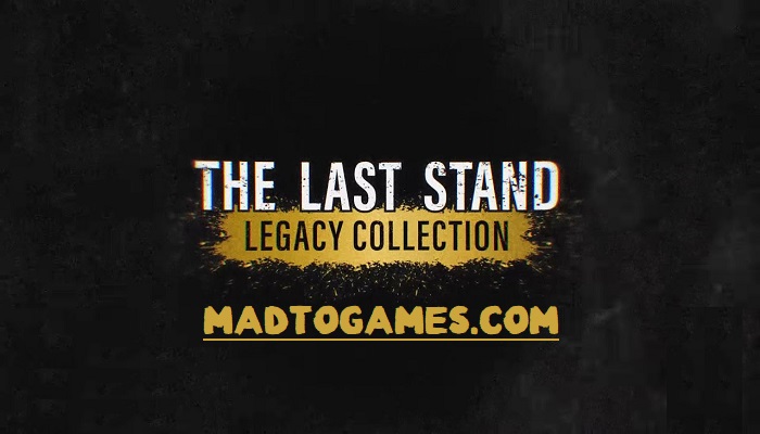 The Last Stand Legacy Collection Free Download